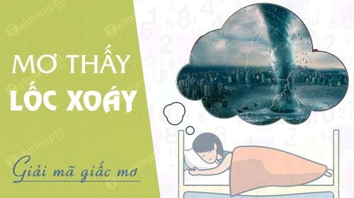 mơ thấy lốc xoáy điềm báo gì