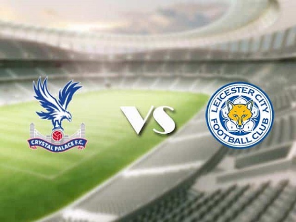 Nhận định Crystal Palace vs Leicester – 22h00 28/12, Ngoại Hạng Anh