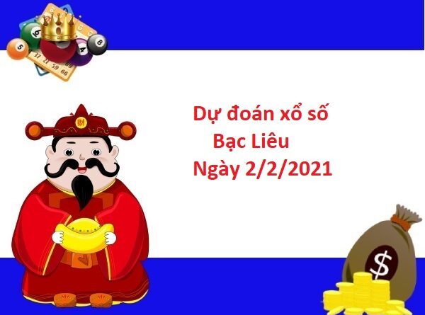 Dự đoán xổ số Bạc Liêu 2/2/2021