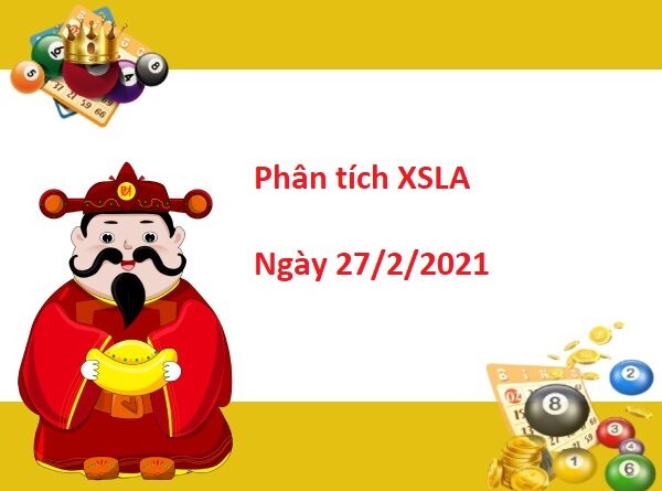 Phân tích XSLA 27/2/2021