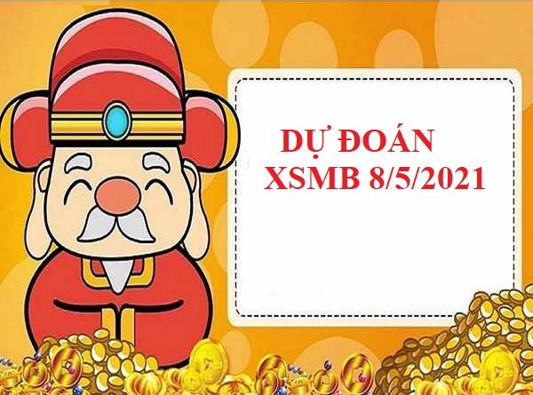 Dự Đoán XSMB 8/5/2021