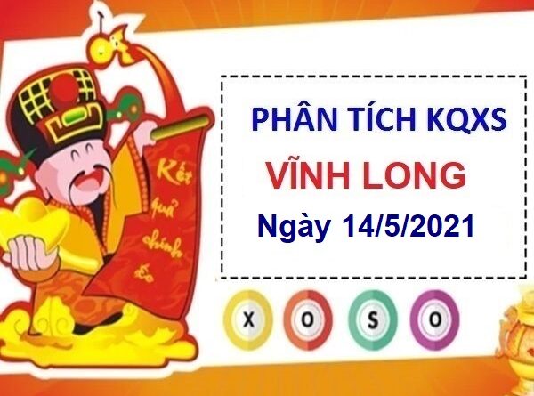 Phân tích KQXSVL ngày 14/5/2021