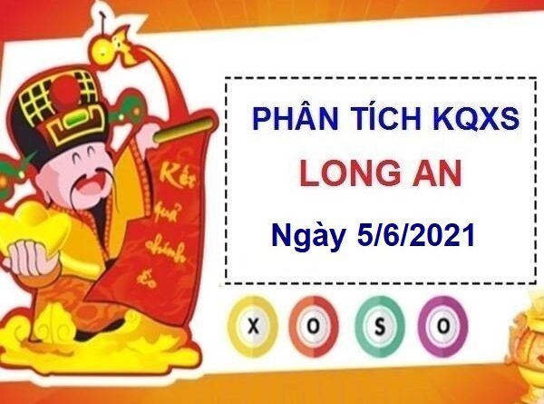 Phân tích KQXSLA ngày 5/6/2021