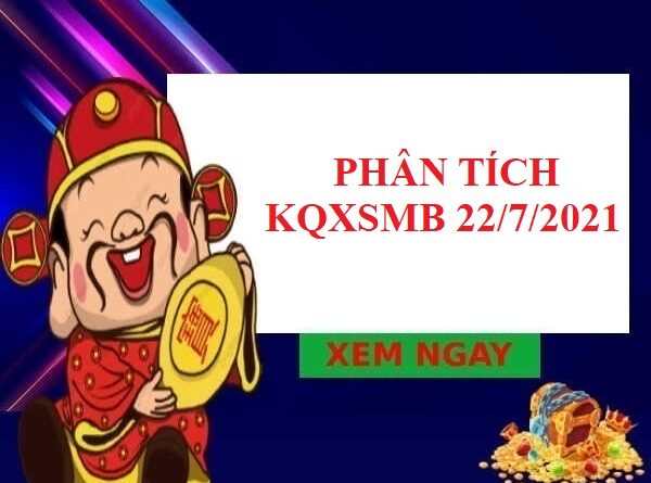 Phân tích chi tiết KQXSMB 22/7/2021