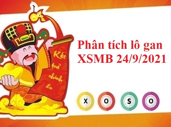 Phân tích lô gan KQXSMB 24/9/2021