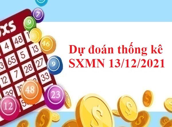 Dự đoán thống kê SXMN 13/12/2021