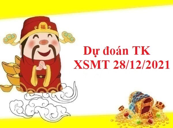 Dự đoán TK XSMT 28/12/2021