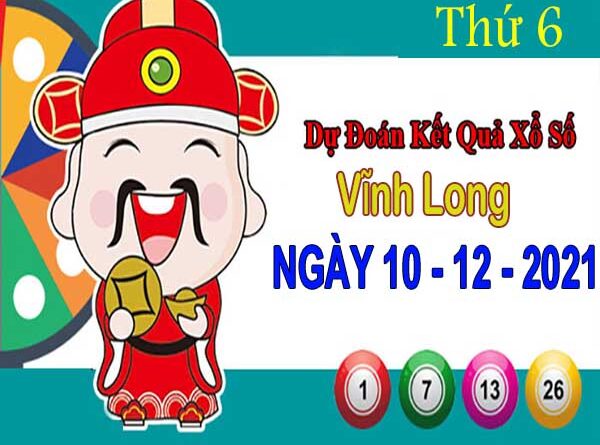 Dự đoán XSVL ngày 10/12/2021