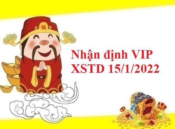 Nhận định VIP XSTD 15/1/2022