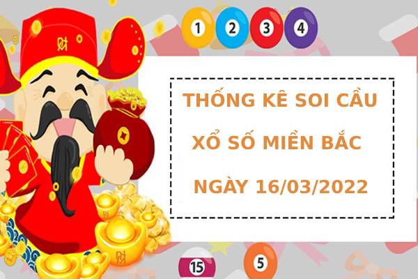 Thống kê thống kê xổ số miền bắc ngày 16/3/2022 hôm nay