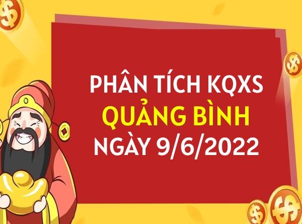 Phân tích KQXSQB ngày 9/6/2022