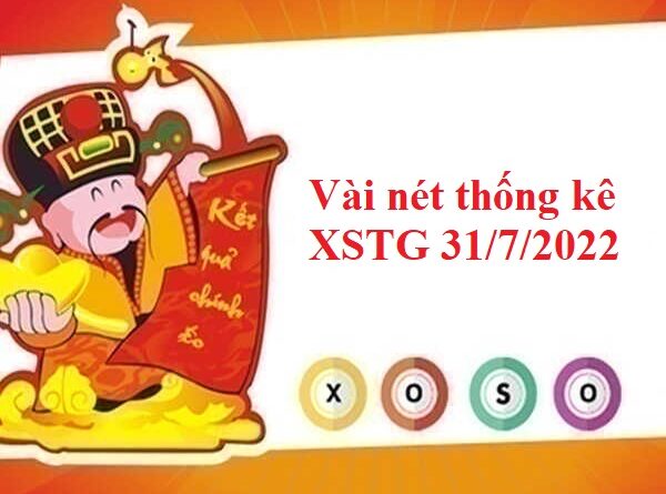 Vài nét thống kê XSTG 31/7/2022