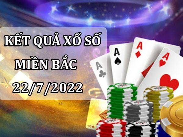 Thống kê kết quả xổ số miền Bắc ngày 22/7/2022