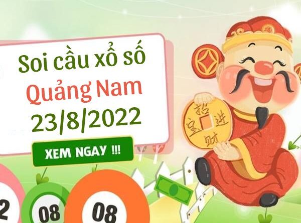 Thống kê xổ số Quảng Nam ngày 23/8/2022 thứ 3 hôm nay