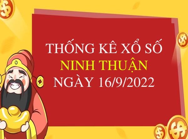 Thống kê xổ số Ninh Thuận ngày 16/9/2022 thứ 6 hôm nay