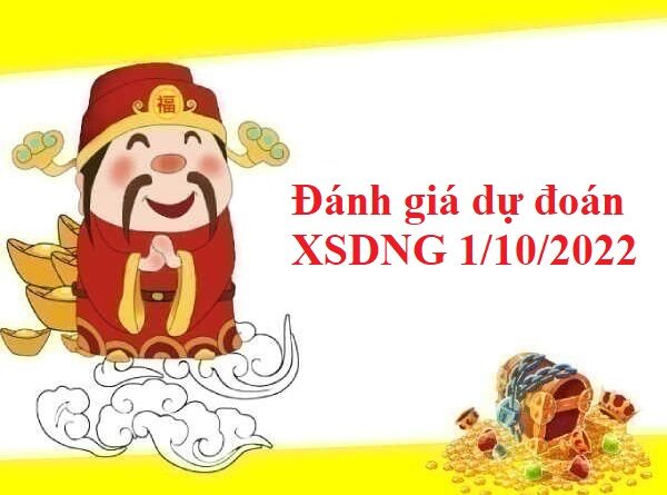 Đánh giá dự đoán XSDNG 1/10/2022