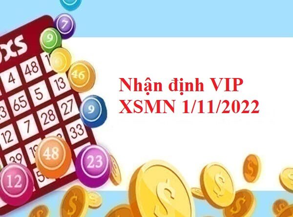 Nhận định VIP KQXSMN 1/11/2022