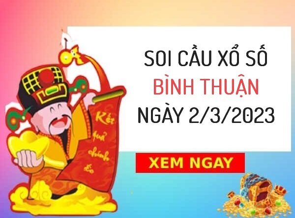 Thống kê bạch thủ xổ số Bình Thuận ngày 2/3/2023 thứ 5 hôm nay