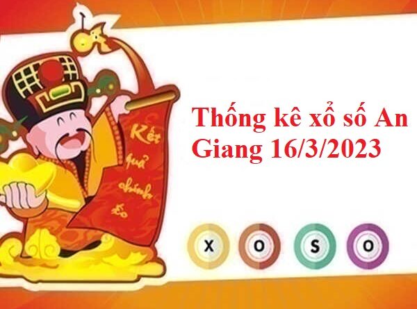 Thống kê xổ số An Giang 16/3/2023