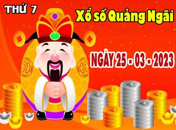 Nhận định XSQNI ngày 25/3/2023 đài Quảng Ngãi thứ 7 hôm nay chính xác nhất