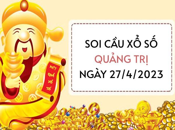 Thống kê loto xổ số Quảng Trị ngày 27/4/2023 thứ 5 hôm nay