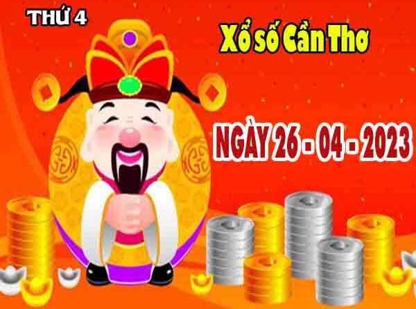 Nhận định XSCT ngày 26/4/2023 - Nhận định KQ xổ số Cần Thơ thứ 4