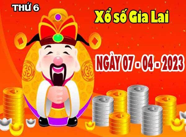 Nhận định XSGL ngày 7/4/2023 - Nhận định KQ Gia Lai thứ 6 chuẩn xác