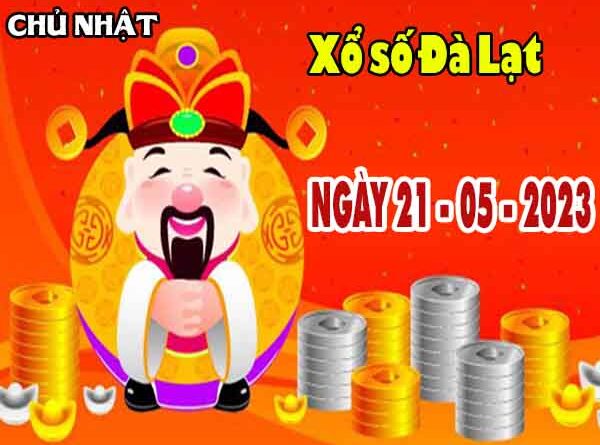 Nhận định XSDL ngày 21/5/2023 - Nhận định đài xổ số Đà Lạt chủ nhật