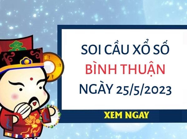 Thống kê lô VIP xổ số Bình Thuận ngày 25/5/2023 thứ 5 hôm nay