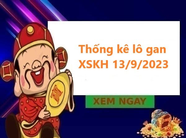 Thống kê lô gan XSKH 13/9/2023