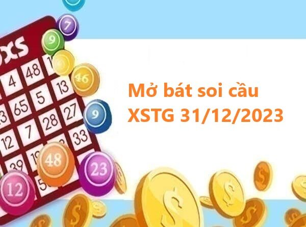 Mở bát thống kê xổ số Tiền Giang 31/12/2023