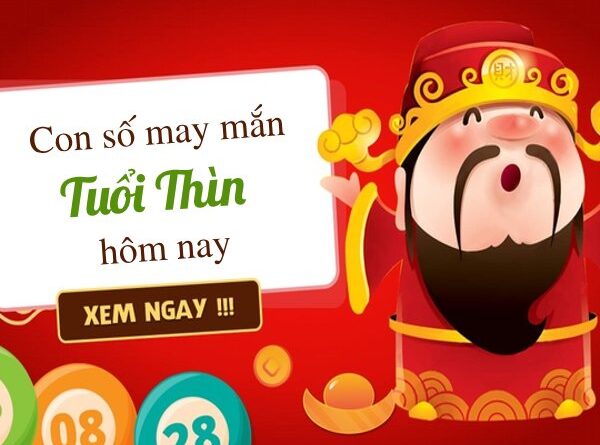 Con số may mắn tuổi Thìn hôm nay số nào đại cát?