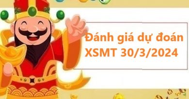 Đánh giá dự đoán KQSXMT 30/3/2024 hôm nay