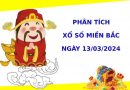 Phân tích XSMB ngày 13/3/2024 hôm nay thứ 4 chuẩn xác