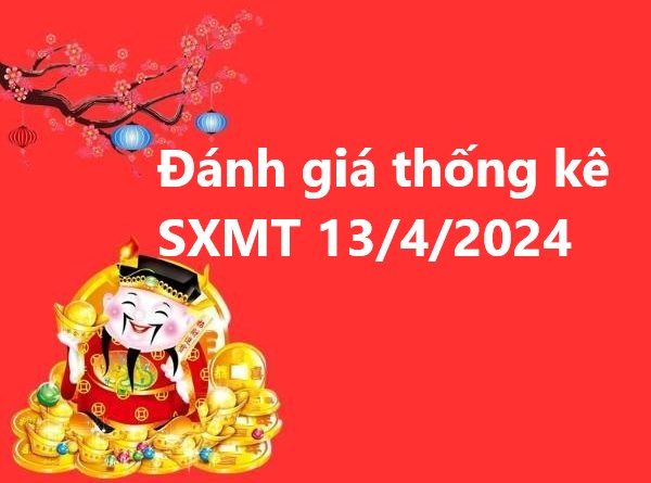 Đánh giá thống kê SXMT 13/4/2024