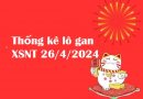 Thống kê lô gan XSNT 26/4/2024 hôm nay