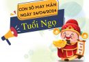 Con số may mắn tuổi Ngọ hôm nay ngày 24/4/2024