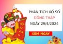 Phân tích xổ số Đồng Tháp ngày 29/4/2024 thứ 2 hôm nay