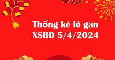 Thống kê lô gan XSBD 5/4/2024 hôm nay