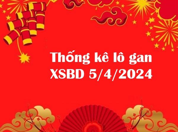 Thống kê lô gan XSBD 5/4/2024