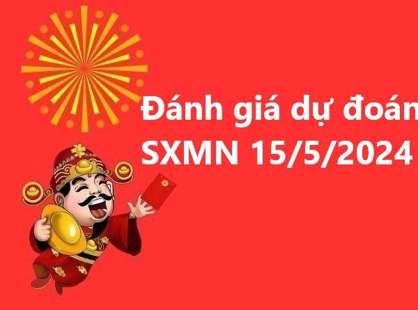 Đánh giá dự đoán KQSXMN 15/5/2024