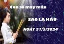 Nhận định con số may mắn sao La Hầu ngày 31/5/2024 thứ 6