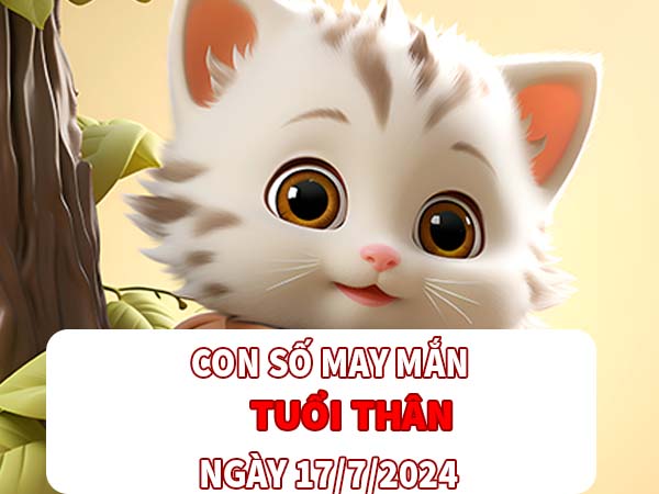 Con số dễ trúng tuổi Thân ngày 17/7/2024 thứ 4 hôm nay