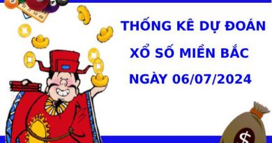 Thống kê dự đoán XSMB 6/7/2024 thứ 7 chuẩn xác