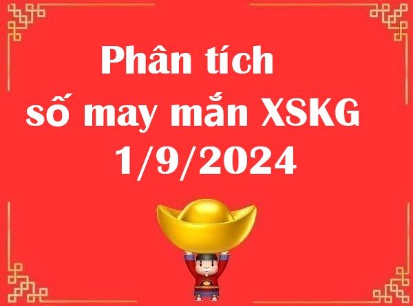 Nhận định VIP xổ số Kiên Giang 1/9/2024