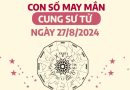 Con số may mắn của cung Sư Tử ngày 27/8/2024 dễ hốt vàng