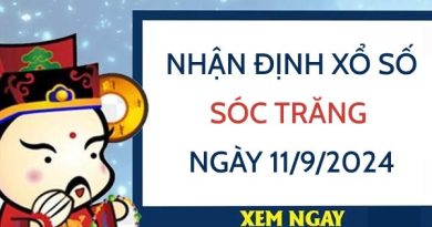 Nhận định xổ số Sóc Trăng ngày 11/9/2024 chọn số ăn lộc thứ 4