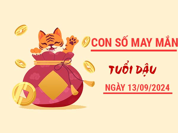 Con số may mắn tuổi Dậu ngày 13/9/2024 thứ 6 hôm nay