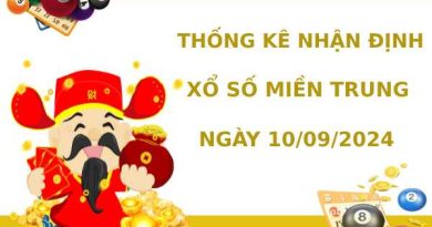 Thống kê nhận định XSMT ngày 10/9/2024 hôm nay dễ ăn